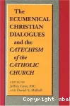 The Ecumenical Christian Dialogues and the Catechism of the Catholic Church