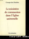 Le ministre de communion dans l'Eglise universelle