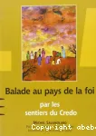 Balade au pays de la foi par les sentiers du Credo