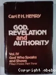 God, Revelation and Authority. Vol IV: God How Speaks and Shows - Fifteen Theses, Part Three