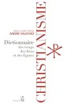 Christianisme : dictionnaire des temps, des lieux et des figures