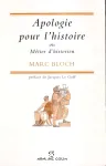 Apologie pour l'histoire, ou, Mtier d'historien