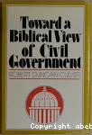 Toward a Biblical View of Civil Government