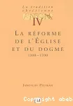 La tradition chrtienne. IV. La rforme de la thologie et du dogme 1300-1700