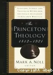 The Princeton Theology 1812-1921