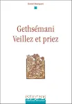 Gethsmani, veillez et priez