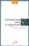 J'aimerais que vivre tu apprennes