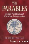 The Parables : Jewish Tradition and Christian Interpretation