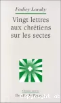 Vingt lettres aux chrtiens sur les sectes