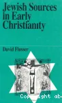 Jewish Sources in Early Christianity