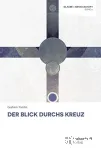 Der Blick durchs Kreuz