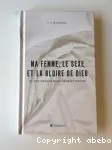 Ma femme, le sexe et la gloire de Dieu