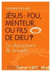 Jsus : fou, menteur, ou fils de Dieu ?