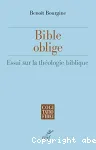 Bible oblige : essai sur la thologie biblique