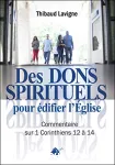 Des dons spirituels pour difier l'Eglise