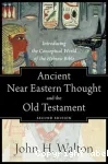 Ancient Near Eastern Thought and the Old Testament