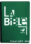 [Bible. Parole de vie] La Bible : Ancien et Nouveau Testament