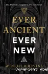 Ever Ancient, Ever New