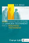 Manuel de lecture de l'Ancien Testament par le Nouveau Testament