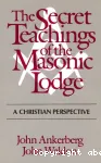 The Secret Teachings of the Masonic Lodge