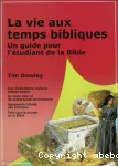 La Vie aux temps bibliques