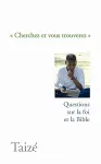 Cherchez et vous trouverez : questions sur la foi et la Bible