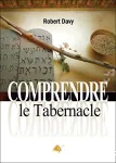 Comprendre le Tabernacle