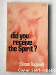 Did You Receive the Spirit ?