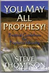 You May All Prophecy !