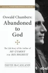 Oswald Chambers : Abandoned to God