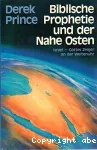 Biblische Prophetie und der Nahe Osten