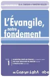 L'Evangile, notre fondement