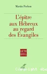 Lptre aux Hbreux au regard des Evangiles