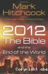 2012 The Bible and the End of the World