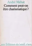 Comment peut-on tre charismatique ?