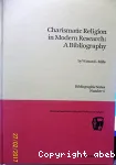 Charismatic Religion in Modern Research : A Bibliography