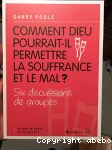 Comment Dieu pourrait-il permettre la souffrance et le mal ?