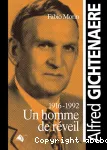 Alfred Gichtenaere, 1916-1992, un homme de rveil