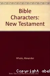 Bible Characters. Volume 2 : New Testament