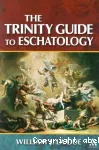 The Trinity Guide to Eschatology