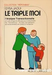 Le triple moi : l'analyse transactionnelle