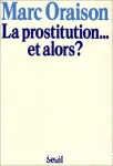 La prostitution ... et alors ?