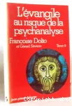 L'Evangile au risque de la psychanalyse. Tome 2 : Jsus et le dsir