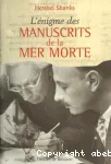 L'nigme des manuscrits de la mer Morte