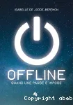 Offline : quand une pause s'impose