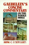 Gaebelein's Concise Commentary on the Whole Bible