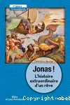 Jonas ! L'histoire extraordinaire d'un rve