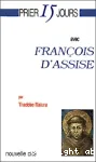 Prier 15 jours avec Franois d'Assise