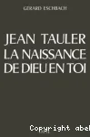 Jean Tauler : la naissance de Dieu en toi