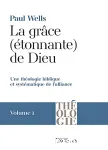 La grce (tonnante) de Dieu. Volume 1